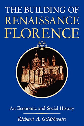 The Building of Renaissance Florence: An Economic and Social History von Johns Hopkins University Press